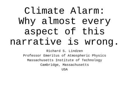 Prof. Richard Lindzen – Climate Alarm: Why almost every aspect of this narrative is wrong?